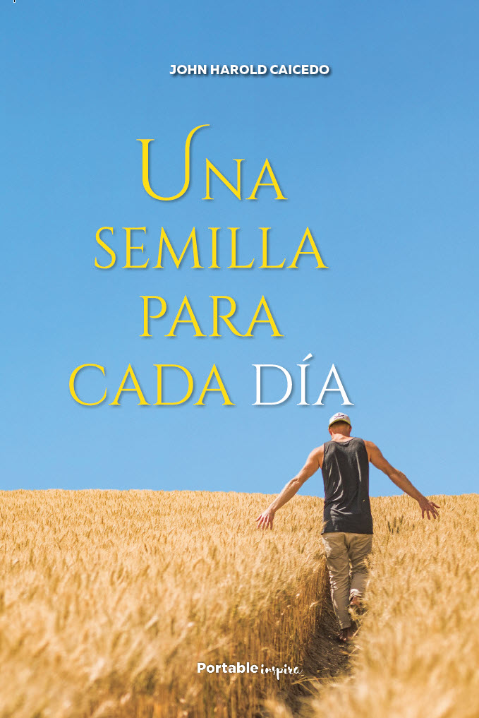 Sembrador de esperanza. Libro: Una semilla para cada día, por Harold Caicedo, portada.